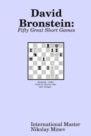 David Bronstein: Fifty Great Short Games
