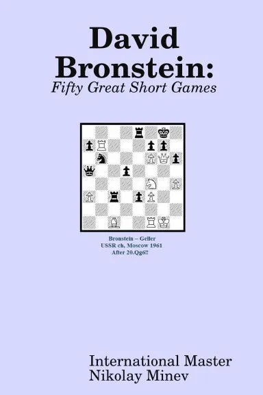 David Bronstein: Fifty Great Short Games